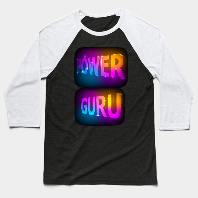 PC Geek Enthusiasts Electrical Quote - Power Guru Baseball T-Shirt by LetShirtSay